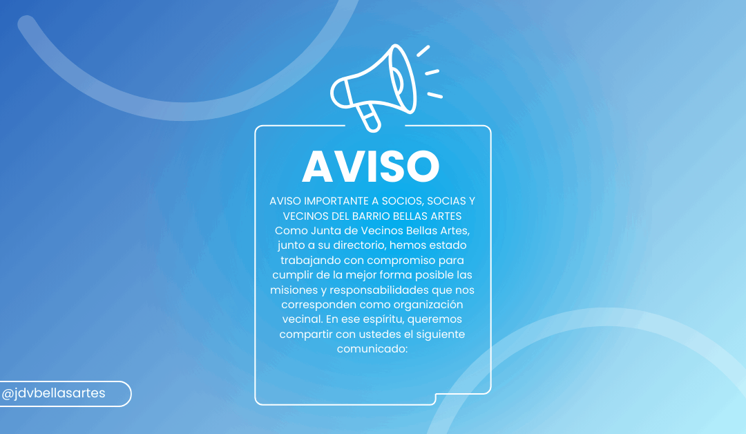 AVISO IMPORTANTE A SOCIOS, SOCIAS Y VECINOS DEL BARRIO BELLAS ARTES